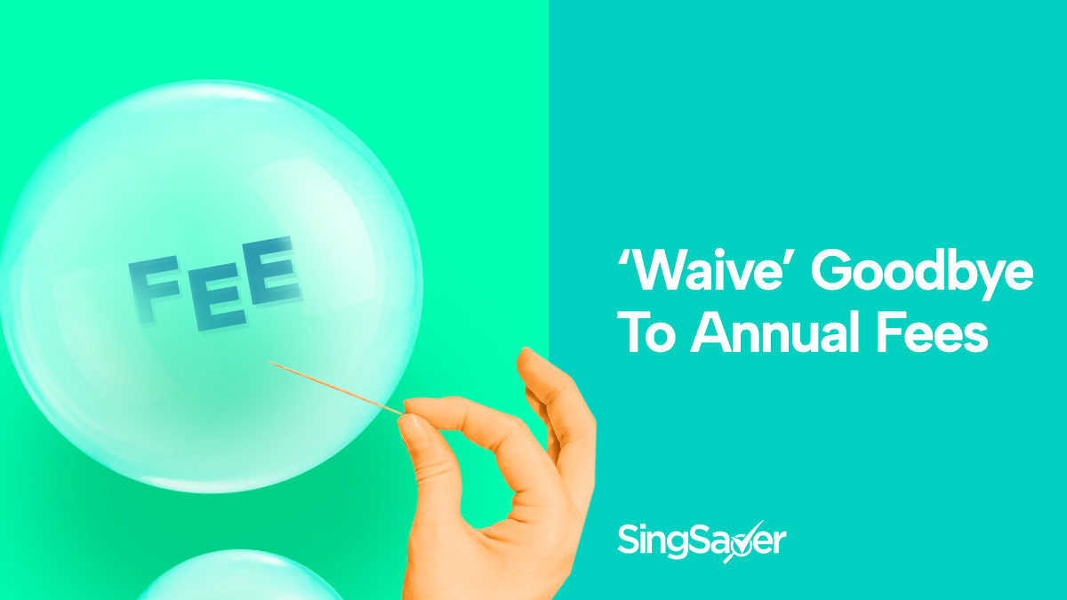 Credit Card Annual Fee Waiver Guide DBS, UOB, OCBC, SC, Maybank